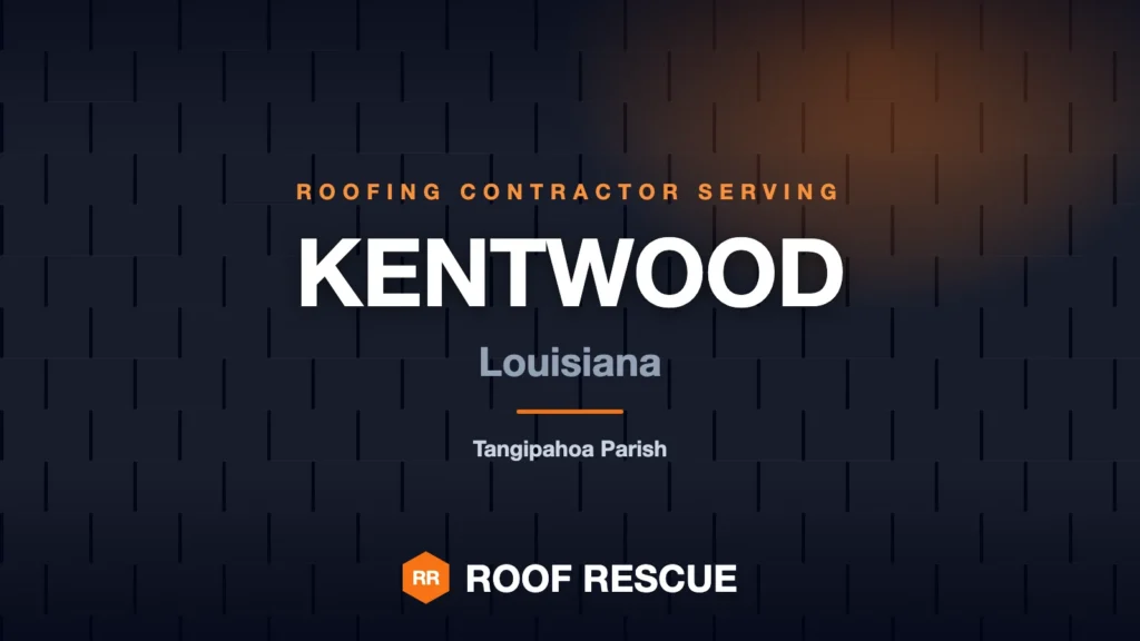 Roof Rescue LLC, roofing contractor serving Kentwood, Tangipahoa Parish, Louisiana